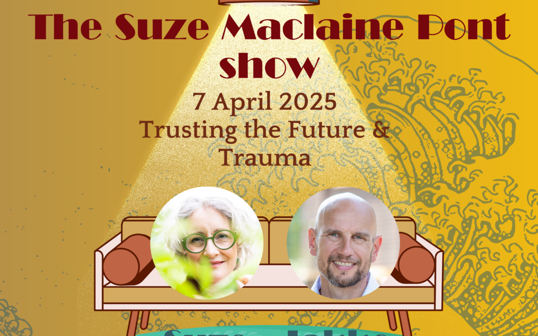 7 April 2025 Trusting the Future & Trauma